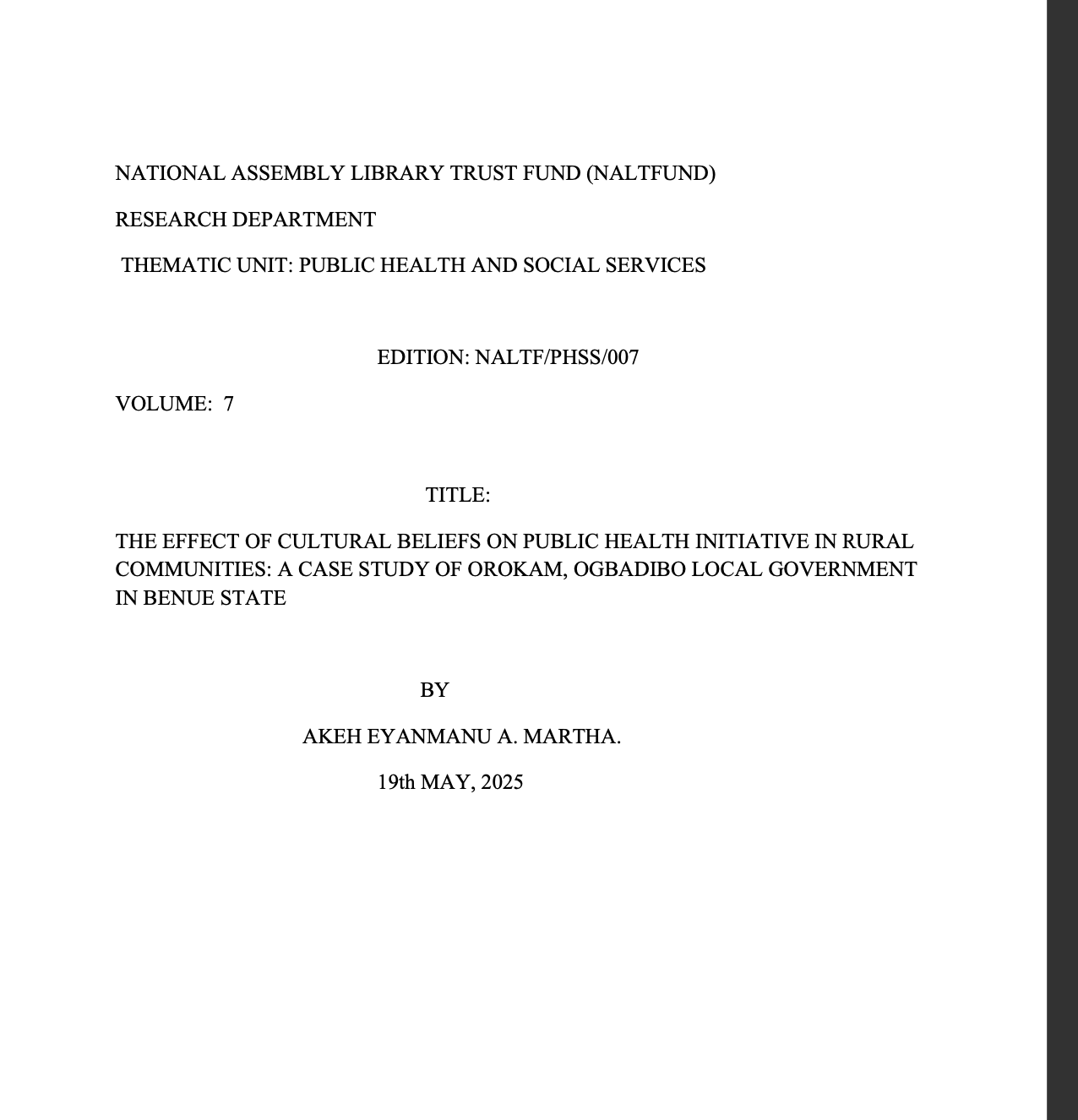 THE EFFECT OF CULTURAL BELIEFS ON PUBLIC HEALTH INITIATIVE IN RURAL COMMUNITIES: A CASE STUDY OF OROKAM, OGBADIBO LOCAL GOVERNMENT IN BENUE STATE
