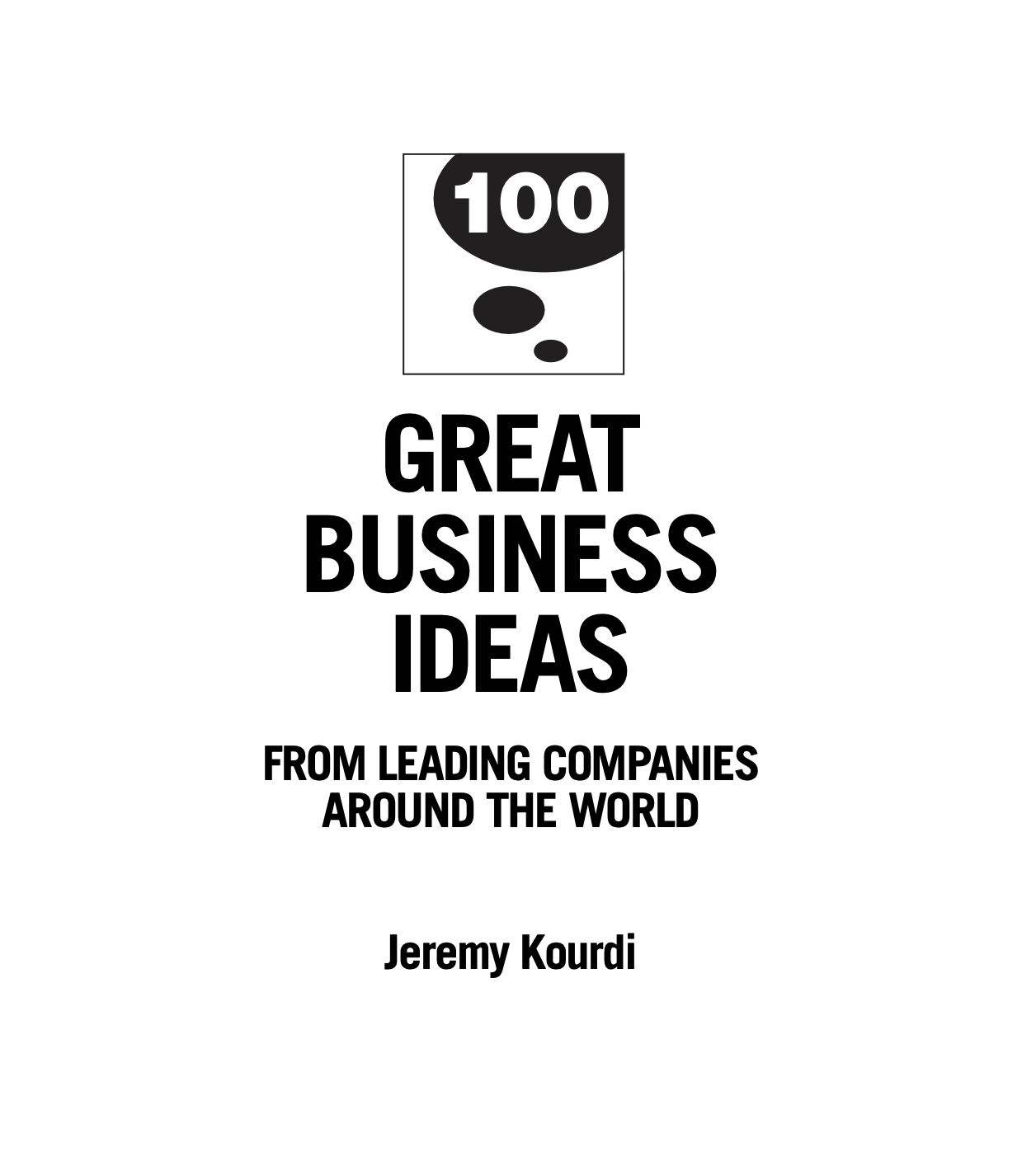 GREAT BUSINESS IDEAS FROM LEADING COMPANIES AROUND THE WORLD