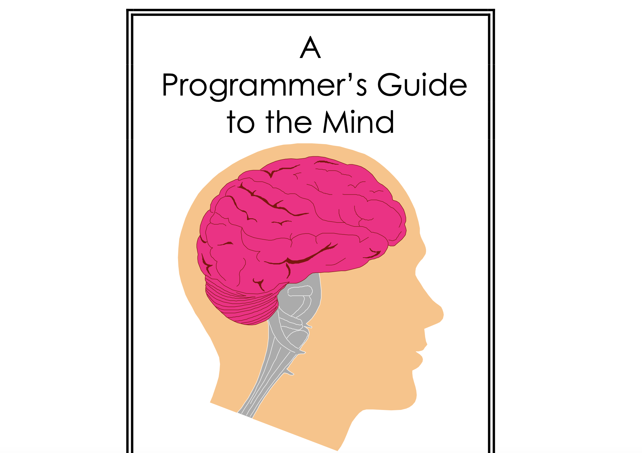 A Programmer’s Guide to the Mind