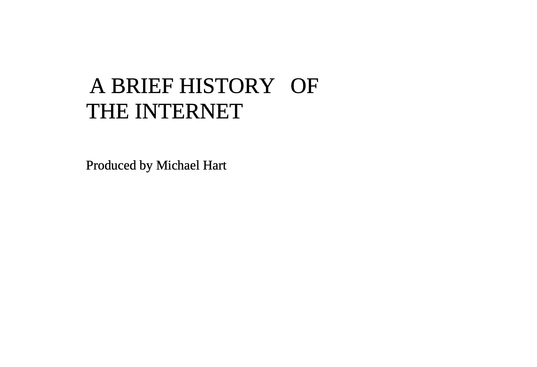 A BRIEF HISTORY OF THE INTERNET