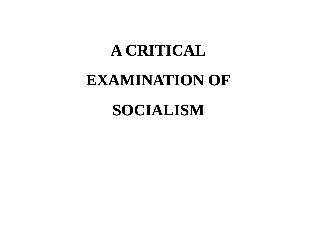 A CRITICAL EXAMINATION OF SOCIALISM