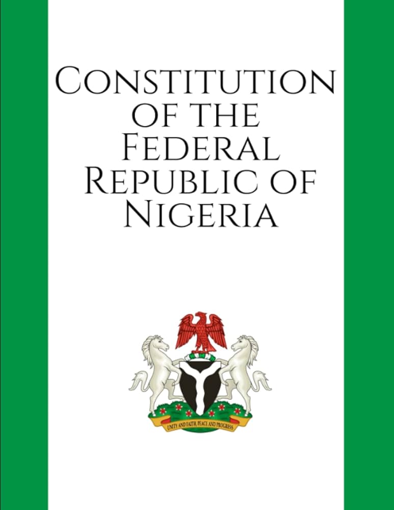 The Constitution of the Federal Republic of Nigeria 1999